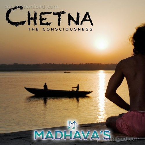 Chetna:The Consciousness Madhavas MP3 Download